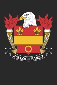 Paperback Kellogg: Kellogg Coat of Arms and Family Crest Notebook Journal (6 x 9 - 100 pages) Book