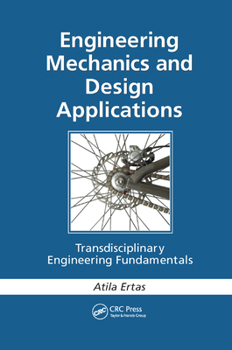 Paperback Engineering Mechanics and Design Applications: Transdisciplinary Engineering Fundamentals Book