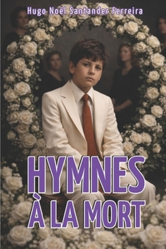 Paperback Hymnes à la Mort: poèmes pour la perte d'un être cher [French] Book