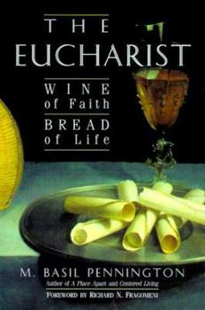 Paperback The Eucharist: Wine of Faith, Bread of Life Book