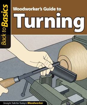 Paperback Woodworker's Guide to Turning: Straight Talk for Today's Woodworker Book