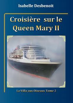 Paperback Croisière sur le Queen Mary 2: La villa aux oiseaux: tome 2 [French] Book