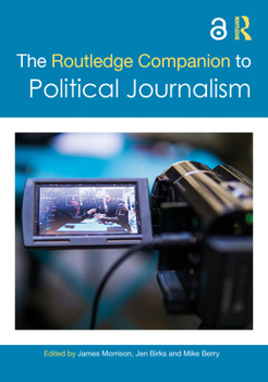 Hardcover The Routledge Companion to Political Journalism Book