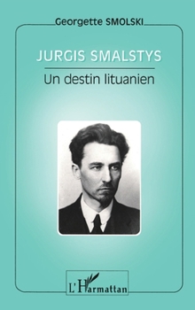 Paperback Jurgis Smalstys: Un destin lituanien [French] Book