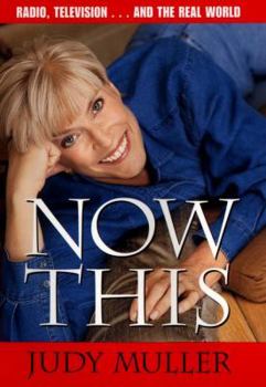 Hardcover Now This: Radio, Television...and the Real World Book