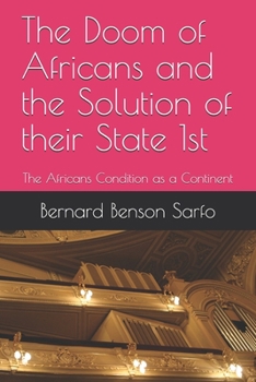 Paperback The Doom of Africans and the Solution of their State 1st: The Africans Condition as Continent Book