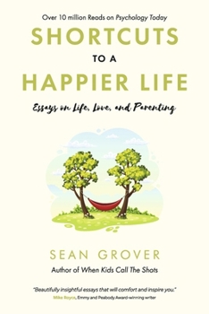Paperback Shortcuts to a Happier Life: Essays on Life, Love, and Parenting Book
