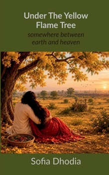 Paperback Under The Yellow Flame Tree: somewhere between earth and heaven Book