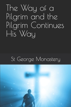 Paperback The Way of a Pilgrim and the Pilgrim Continues His Way Book
