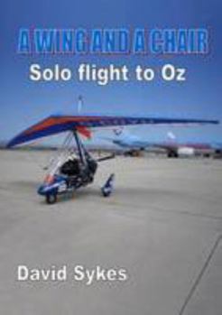 Paperback A Wing and a Chair: Solo Flight to Oz Book