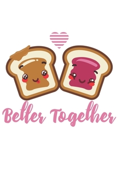 Paperback Better Together: Couple I Love I Peanut Butter & Jelly Sandwich Book