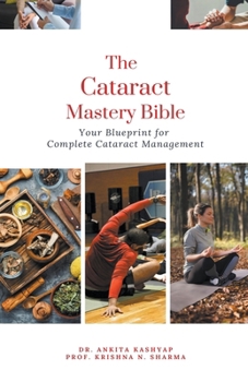 Paperback The Cataract Mastery Bible: Your Blueprint for Complete Cataract Management Book