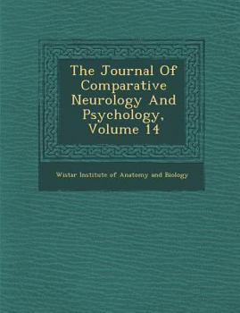 Paperback The Journal of Comparative Neurology and Psychology, Volume 14 Book