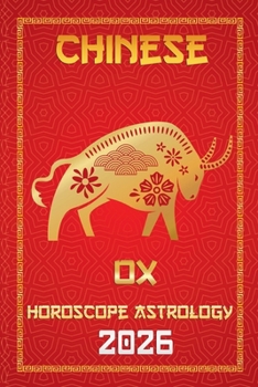 Ox Chinese Horoscope 2026 (12 Chinese Zodiac Signs Astrology & Horoscope 2026)