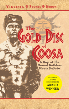 Paperback The Gold Disc of Coosa: A Boy of the Mound Builders Meets Desoto Book