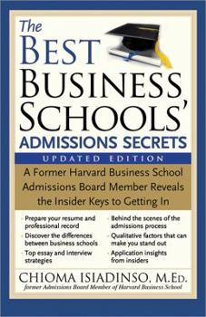 Paperback The Best Business Schools' Admissions Secrets: A Former Harvard Business School Admissions Board Member Reveals the Insider Keys to Getting in Book