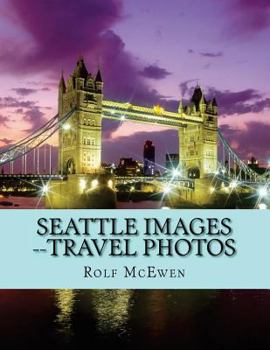 Seattle Images --Travel Photos