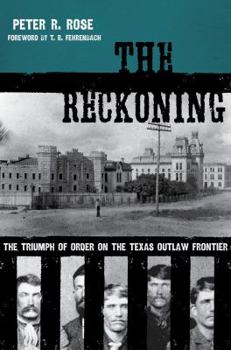 The Reckoning: The Triumph of Order on the Texas Outlaw Frontier - Book  of the American Liberty and Justice