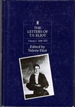 Hardcover The Letters Of T. S. Eliot. Volume I, 1898-1922. Edited By Valerie Eliot - 1st Edition/1st Printing Book