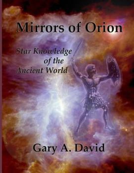 Mirrors of Orion: Star Knowledge of the Ancient World