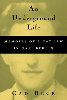 Paperback An Underground Life: Memoirs of a Gay Jew in Nazi Berlin Book