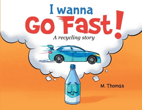 Paperback I Wanna Go Fast: A Recycling Story Book