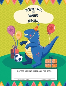Paperback Dotted Midline Notebook For Boys: Picture Space And Dashed Midline Dinosaur cover Book
