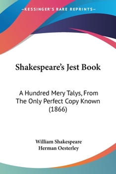 Paperback Shakespeare's Jest Book: A Hundred Mery Talys, From The Only Perfect Copy Known (1866) Book