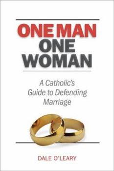 Paperback One Man, One Woman: A Catholics Guide to Defending Marriage Book