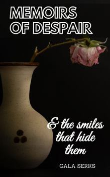 Paperback Memoirs of Despair and the Smiles That Hide Them Book