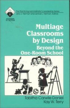 Multiage Classrooms by Design: Beyond the One-Room School (Roadmaps to Success)