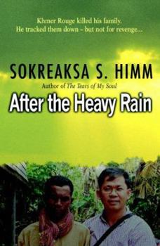 Paperback After the Heavy Rain: The Khmer Rouge Killed His Family. He Tracked Them Down--But Not for Revenge . . . Book