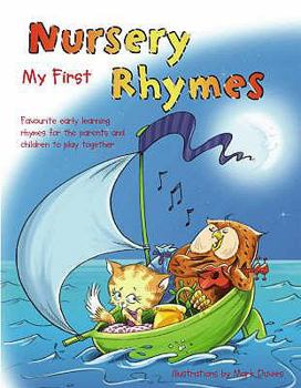 Hardcover My First Nursery Rhymes: Favourite Early Learning Rhymes for the Parents and Children to Play Together Book
