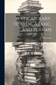 Paperback A Vocabulary, Hebrew, Arabic, and Persian Book