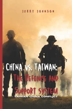 Paperback CHINA vs. TAIWAN: The Defence and Support system: Taiwan China Conflict Book