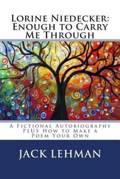 Lorine Niedecker: Enough to Carry Me Through: A Fictional Autobiography