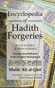 Hardcover Encyclopedia of Hadith Forgeries: Sayings Misattributed to the Prophet Muhammad Book