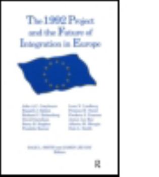 The 1992 Project and the Future of Integration in Europe
