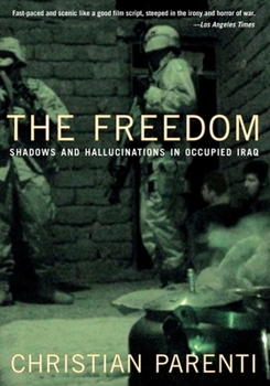 Paperback The Freedom: Shadows and Hallucinations in Occupied Iraq Book