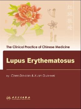 Clinical Practice of Chinese Medicine: Lupus Erythematosus