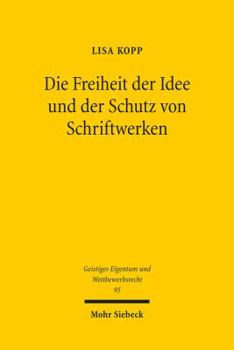 Paperback Die Freiheit Der Idee Und Der Schutz Von Schriftwerken [German] Book