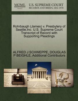 Paperback Rohrbaugh (James) V. Presbytery of Seattle, Inc. U.S. Supreme Court Transcript of Record with Supporting Pleadings Book