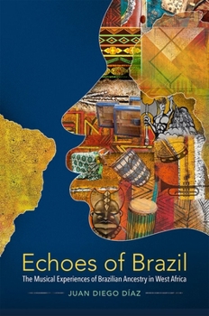 Echoes of Brazil: The Musical Experiences of Brazilian Ancestry in West Africa