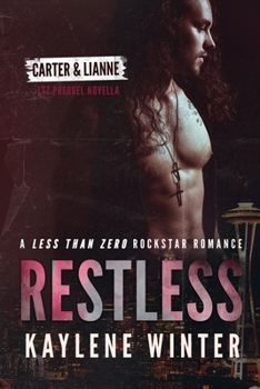 Restless: Carter & Lianne - Book #0.5 of the Less Than Zero