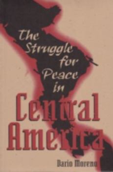 The Struggle for Peace in Central America