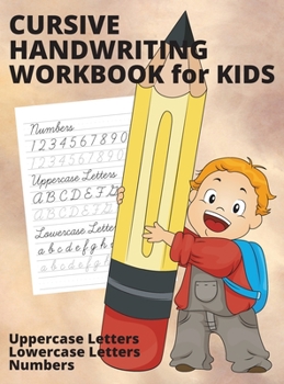 Cursive Handwriting Workbook for Kids: Numbers and Letters Learning cursive handwriting workbook Cursive writing practice book for beginners, ... amazing Dot to dot cursive Dotted lined pages