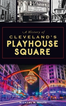 Hardcover History of Cleveland's Playhouse Square Book