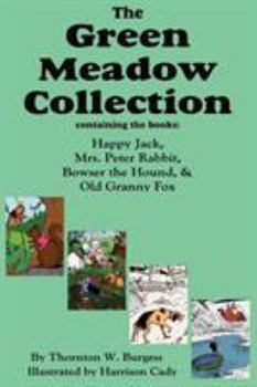 Paperback The Green Meadow Collection: Happy Jack, Mrs. Peter Rabbit, Bowser the Hound, & Old Granny Fox, Burgess Book