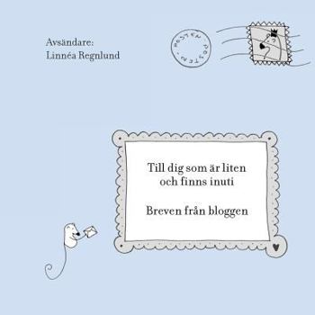 Paperback Till dig som är liten och finns inuti: Breven från bloggen [Swedish] Book