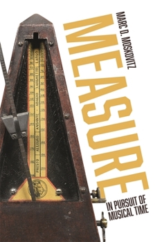 Hardcover Measure: In Pursuit of Musical Time Book